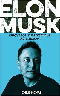 Elon Musk: Innovator, Entrepreneur and Visionary