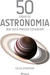 50 ideias de astronomia que você precisa conhecer: 9