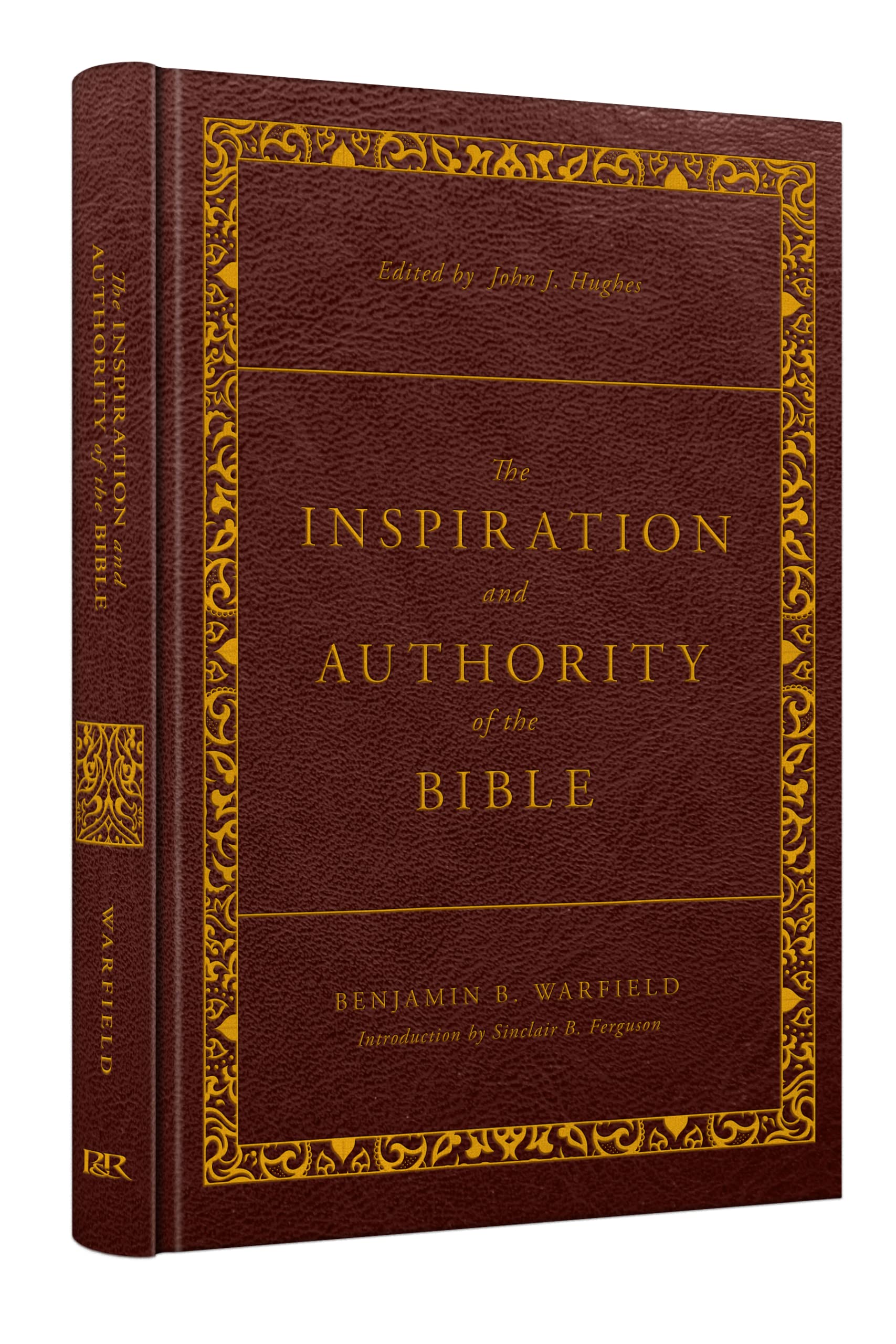 The Inspiration and Authority of the Bible (Revised and Enhanced)