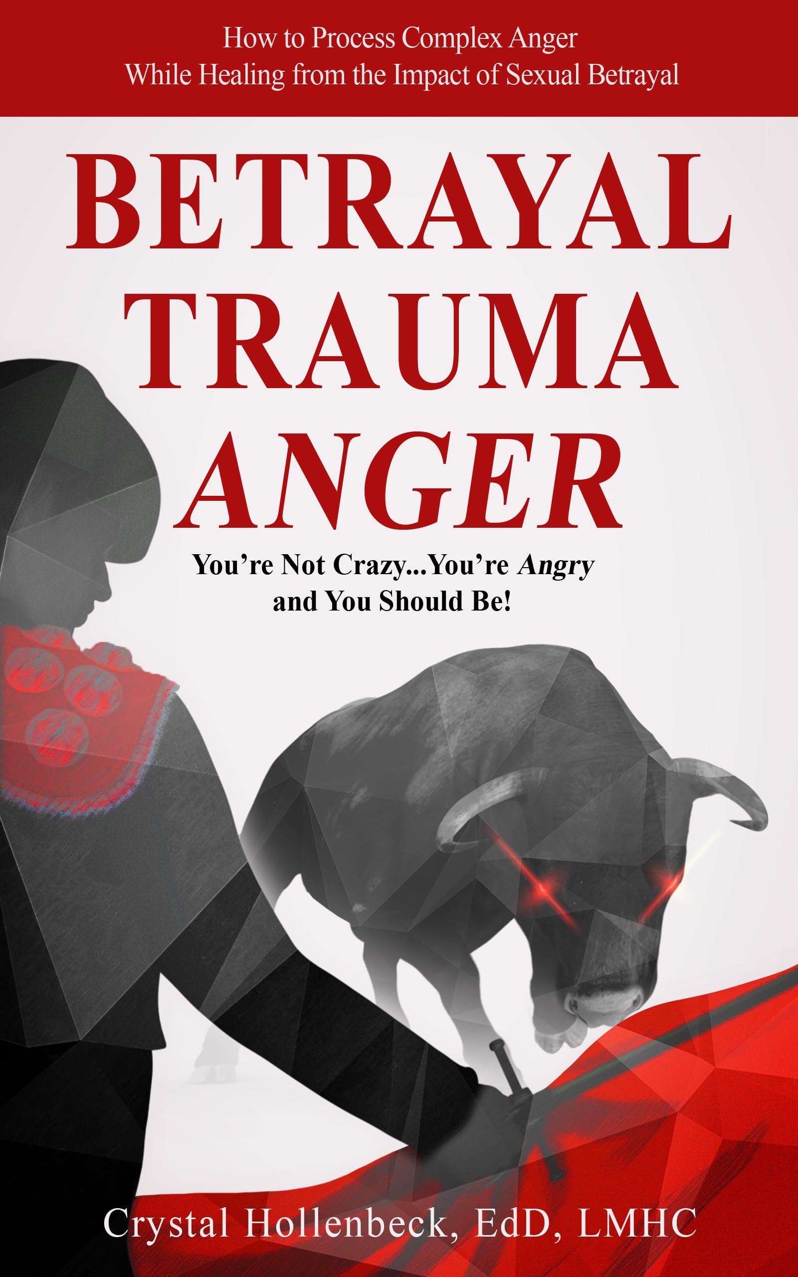 Betrayal Trauma Anger | You're not Crazy...You're Angry...And You Should Be!: How to Process Complex Anger While Healing from the Impact of Sexual Betrayal