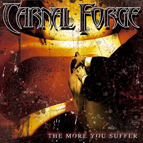 The More You Suffer By Carnal Forge On Amazon Music Amazon Com