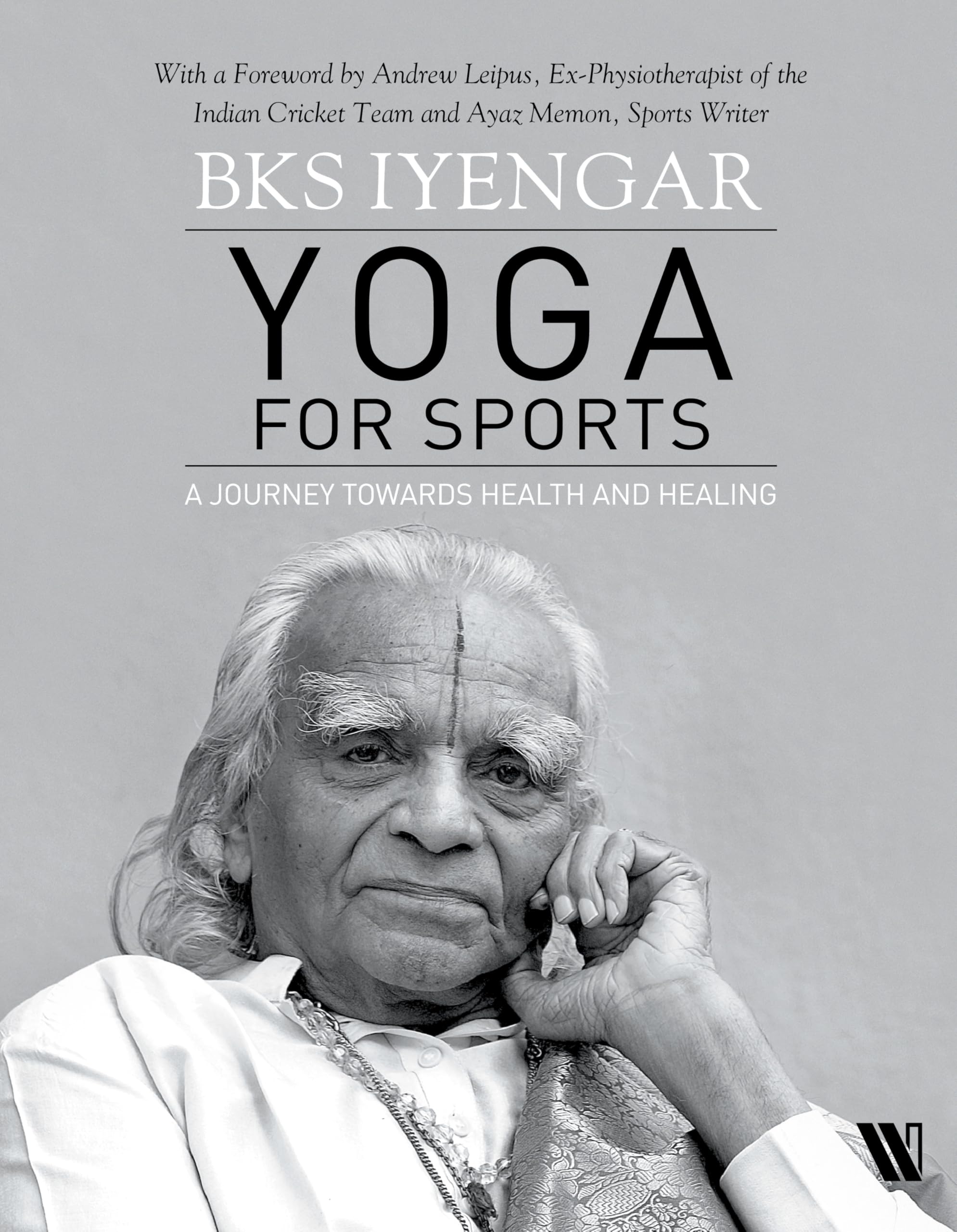 Yoga for Sports A Journey Towards Health and Healing by B K S Iyengar HARDBACK