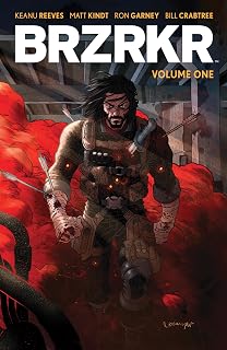 BRZRKR Vol. 1 by Keanu Reeves: Half-God Warrior Comic, Brutal Sci-Fi Action Series #1-4