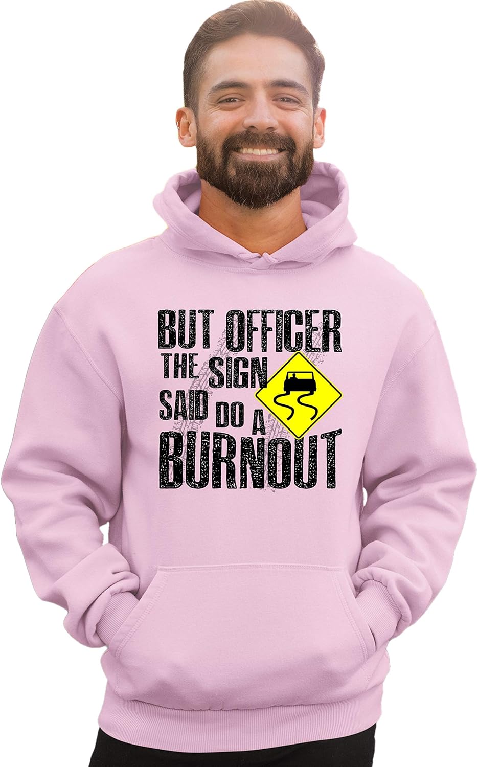 Go All Out But Officer The Sign Said Do A Burnout Funny Car Mens Women Sweatshirt Hoodie