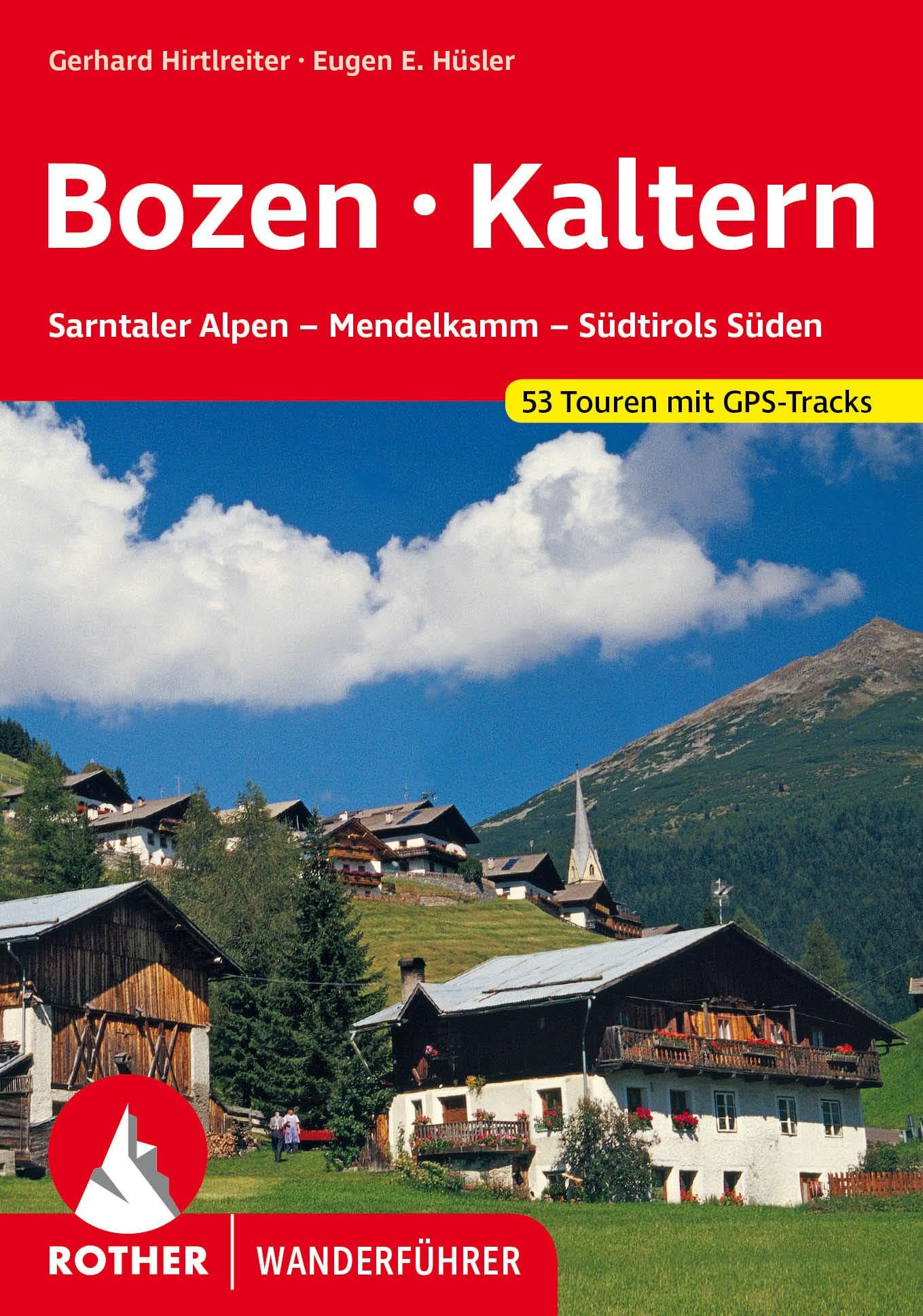 ROTHER Wanderführer Bozen - Kaltern: Sarntaler Alpen - Mendelkamm - Südtirols Süden. 53 Touren mit GPS-Tracks