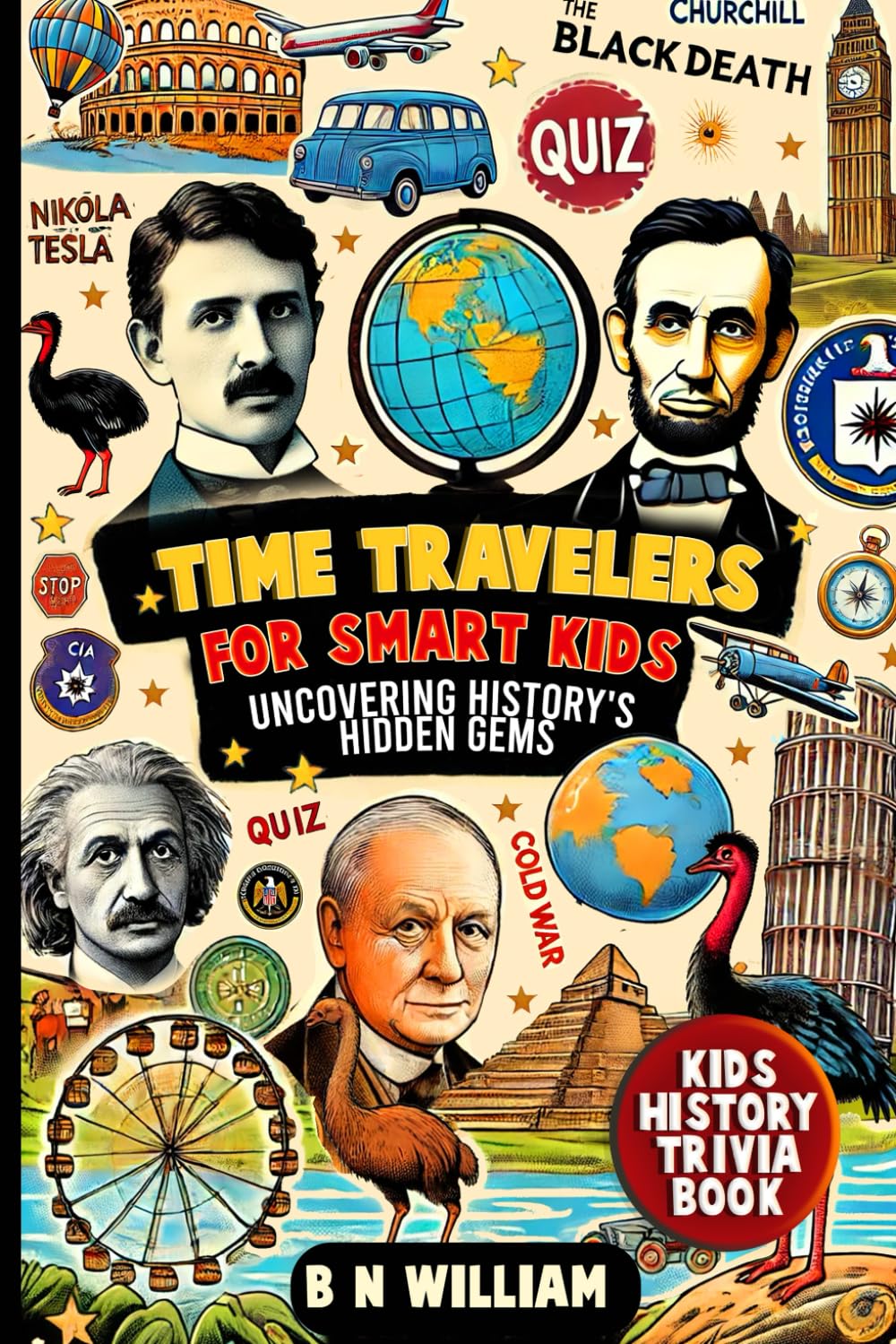 Time Travelers for Smart Kids: Uncovering History's Hidden Gems
