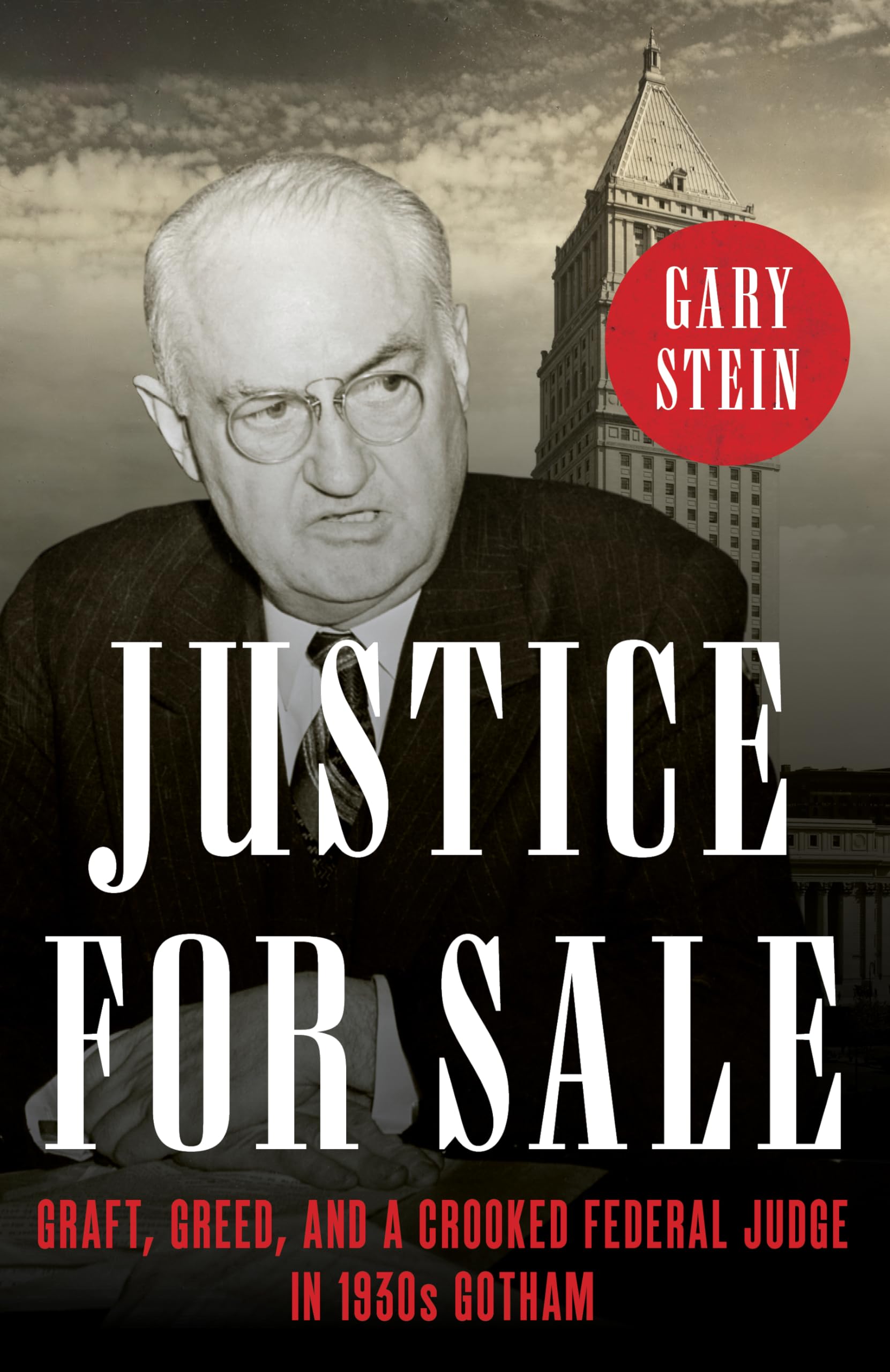 Buy Justice for Sale: Graft, Greed, and a Corrupt Federal Judge in 1930s Gotham — BookShops.in