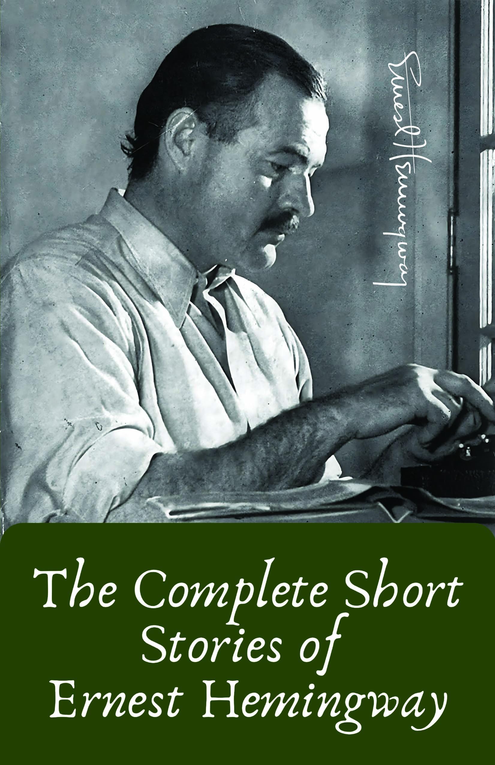 The Complete Short Stories of Ernest Hemingway (Editionfirst)