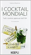 Scaricare I cocktail mondiali. Tutti i cocktail approvati dall'IBA pdf gratis