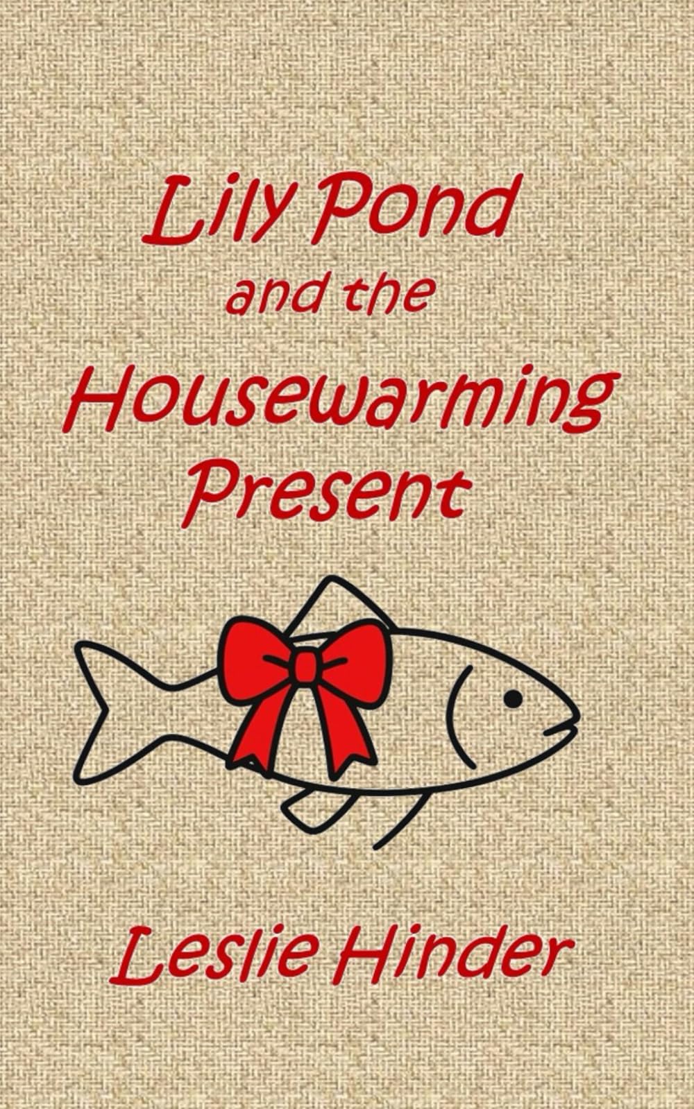 LILY POND and the HOUSEWARMING PRESENT (Lily Pond Murder Mysteries)