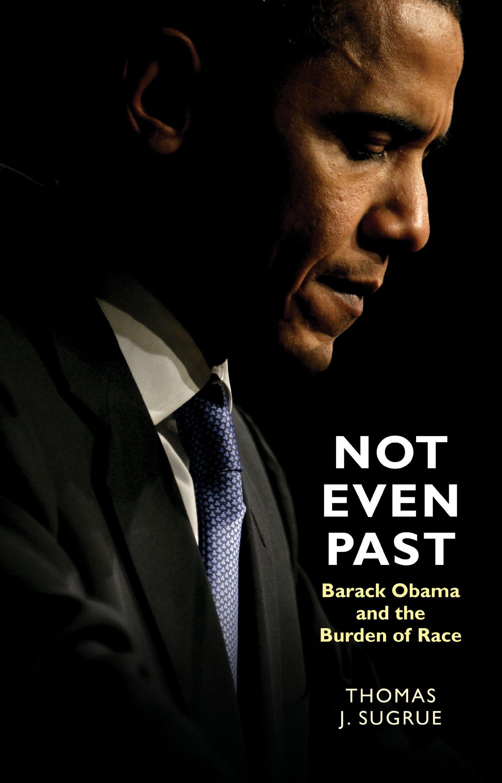 Not Even Past: Barack Obama and the Burden of Race: 2