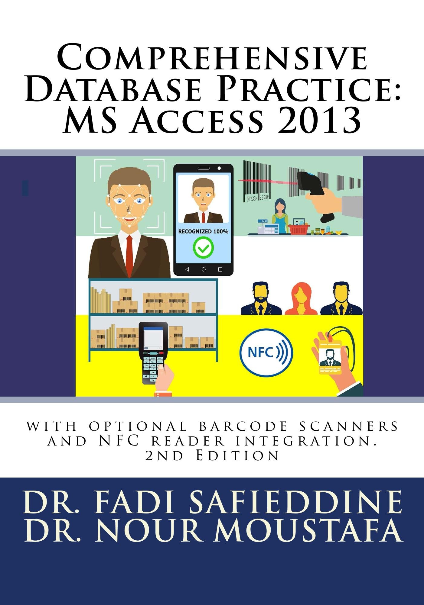 Comprehensive Database Practice: MS Access 2013: with optional barcode scanners and NFC reader integration.