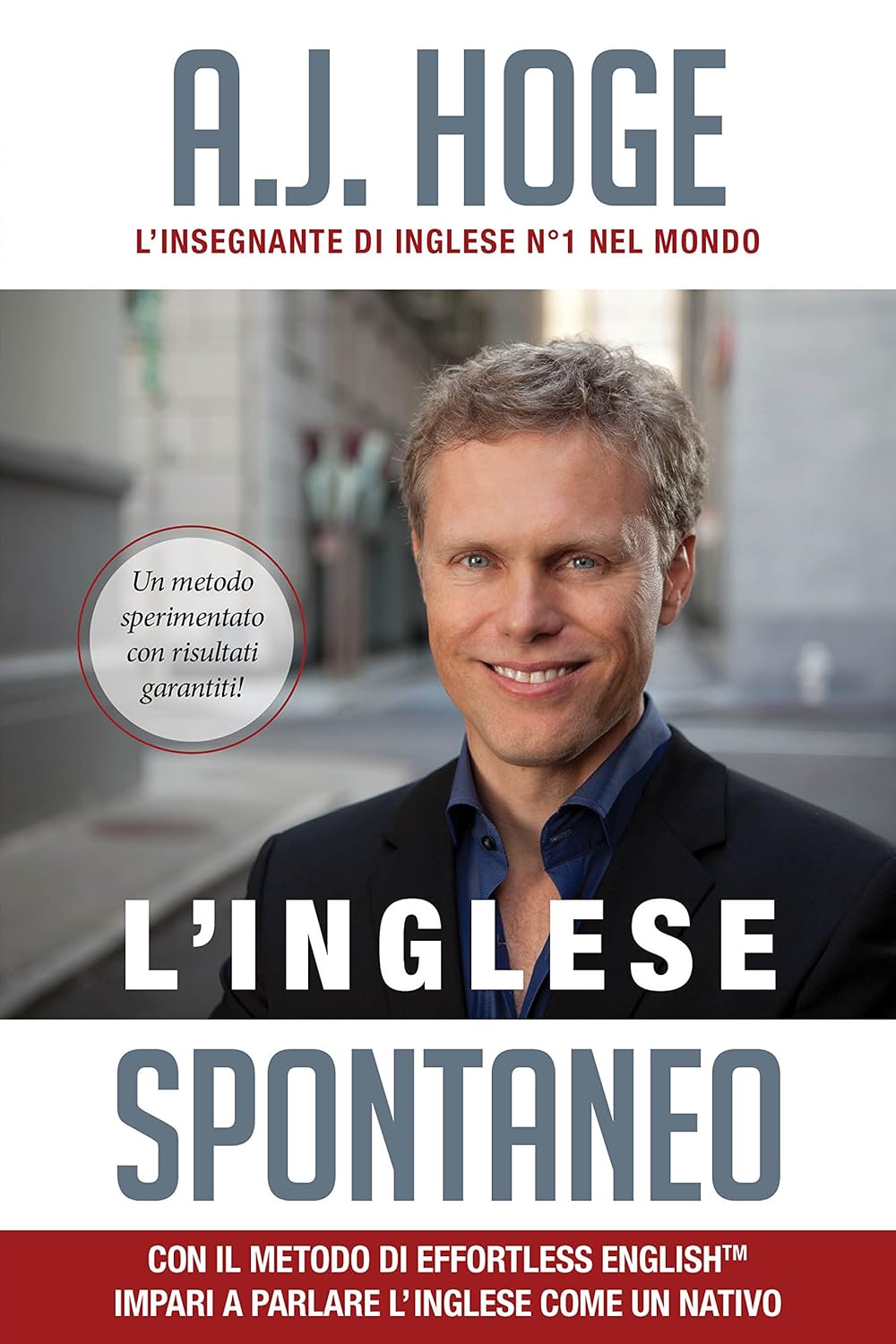 L’Inglese Spontaneo Con Il Metodo Di Effortless English Impari a