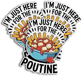 Funny I'm Just Here for The Poutine Food Lover Meme Artist Decal Sticker for Tumbler, Mug, Laptop, Phones, Helmets, Hardhats, Car, Water Bottles