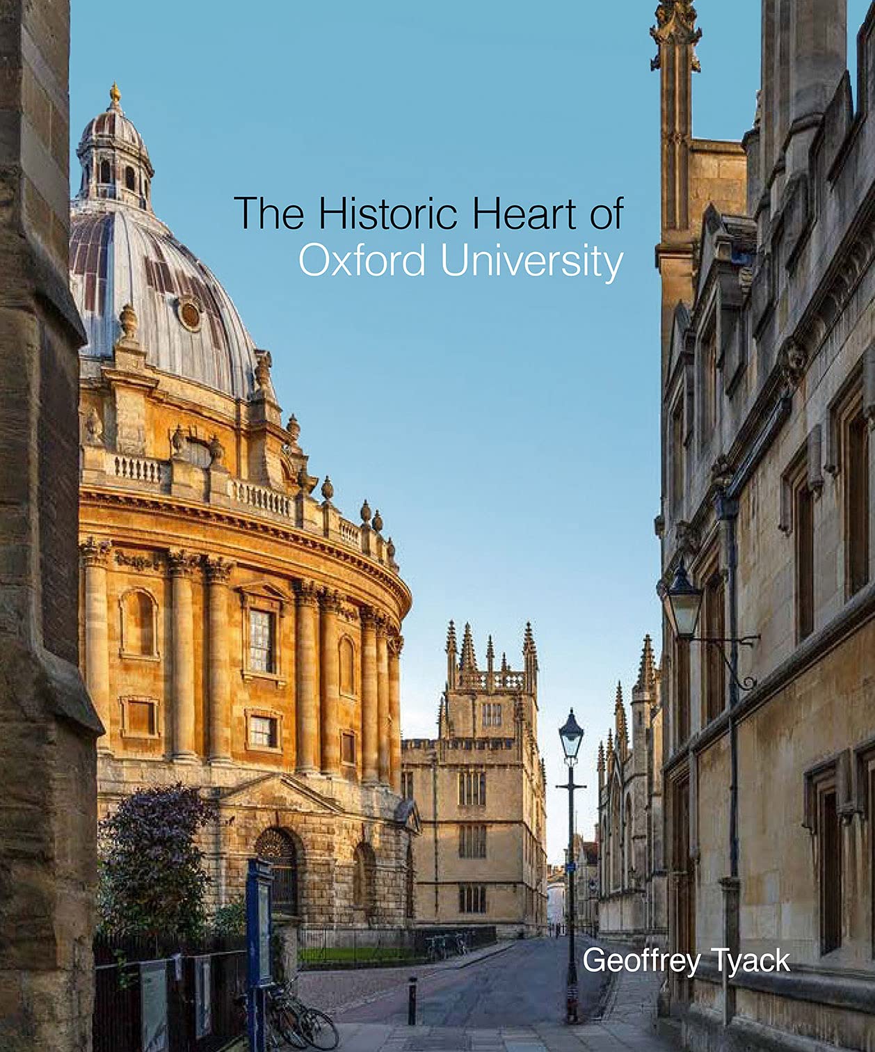 The Historic Heart of Oxford University by Geoffrey Tyack (Hardback Book)