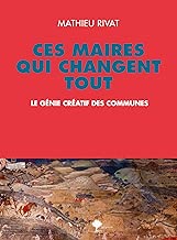 Download Ces maires qui changent tout: Le génie créatif des communes (Domaine du possible) PDF