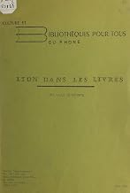Lyon dans les livres: Une ville se raconte (French Edition)