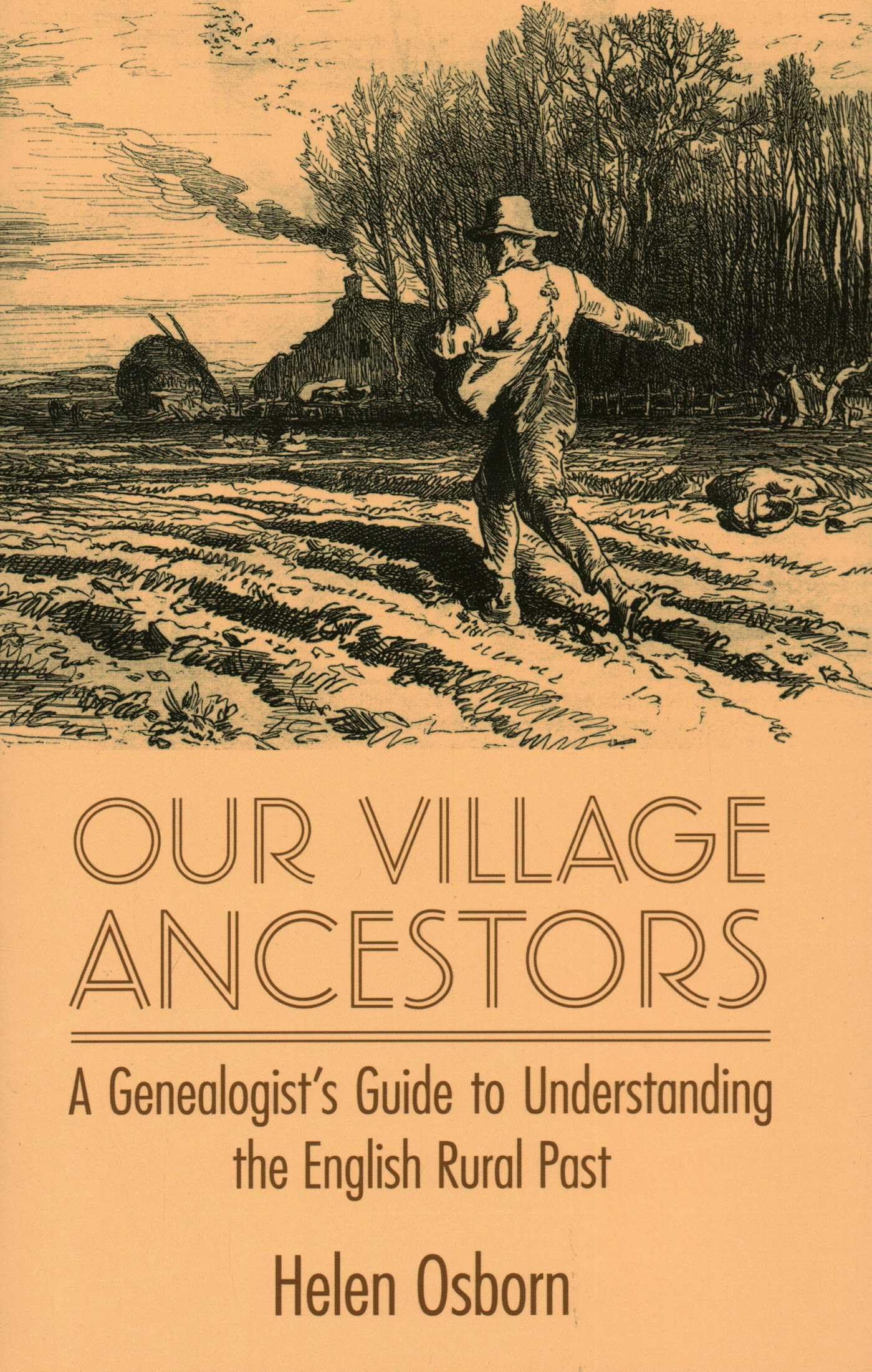 Our Village Ancestors : A Genealogist's Guide to Understanding the English Rural Past