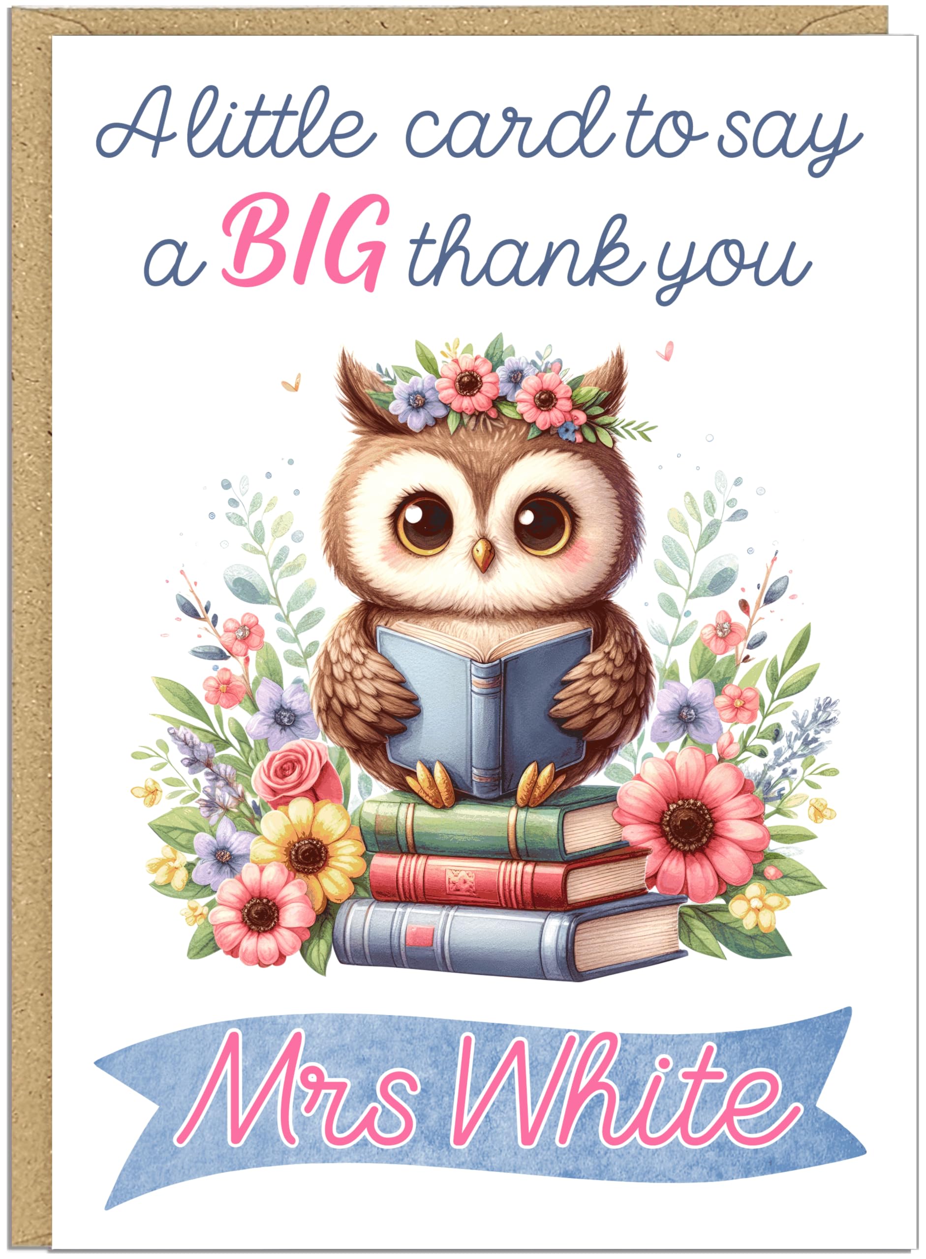A Little Card to Say a BIG Thank You Personalised Teacher Greeting Cards - Cute Giraffe Hedgehog Lion Owl Unicorn Designs Customised Name For Teaching Assistants Head Teacher Nursery Worker, Owl 2
