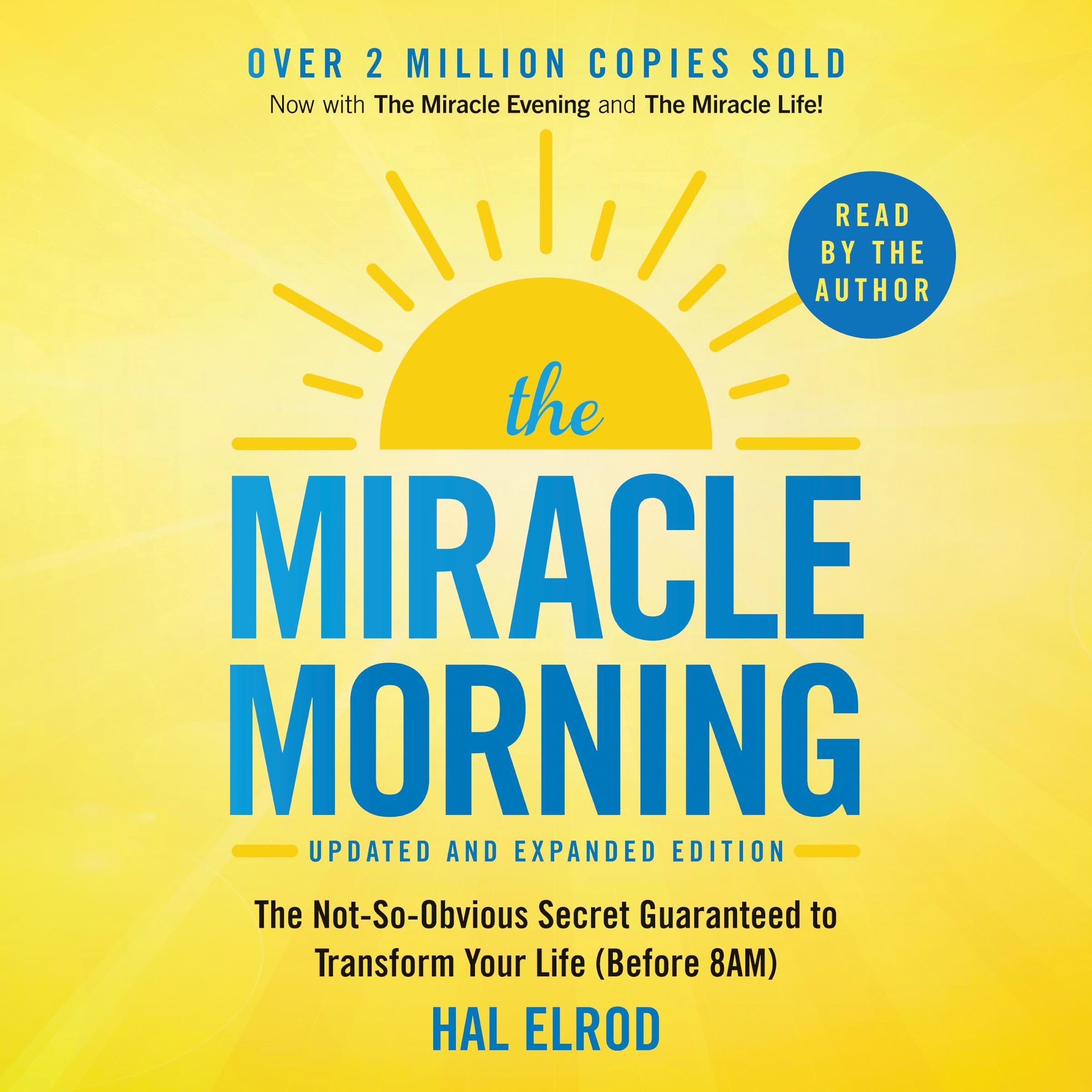 The Miracle Morning (Updated and Expanded Edition): The Not-So-Obvious Secret Guaranteed to Transform Your Life (Before 8AM)