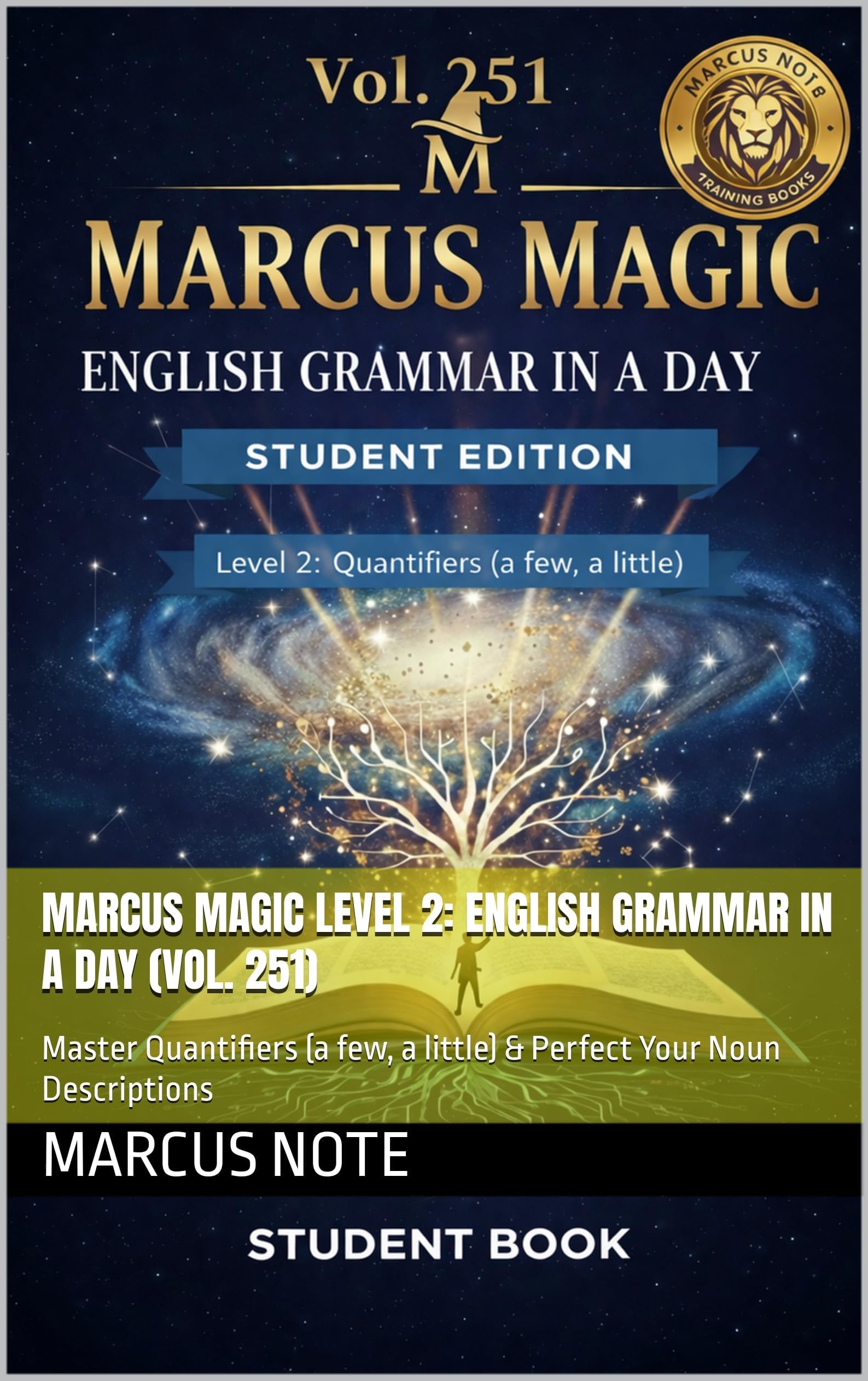 Marcus Magic Level 2: English Grammar in a Day (Vol. 251): Master Quantifiers (a few, a little) & Perfect Your Noun Descriptions (Marcus Magic English Grammar Series)