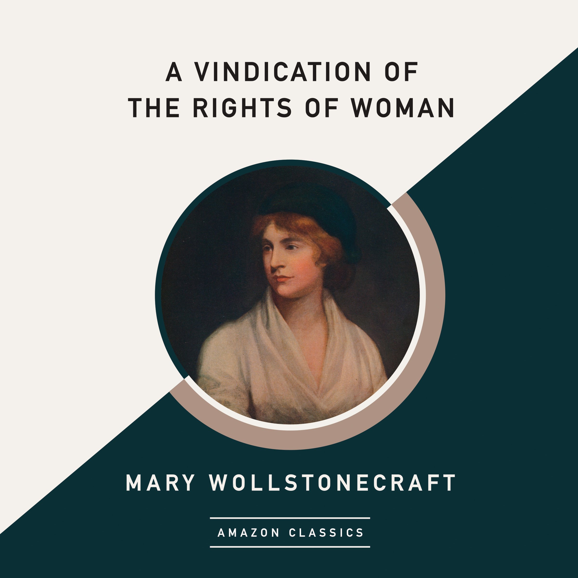 A Vindication of the Rights of Woman (AmazonClassics Edition)