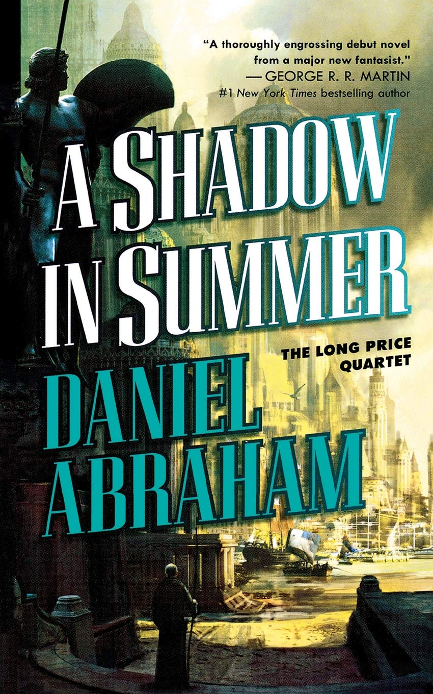 A Shadow in Summer: Book One of The Long Price Quartet