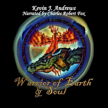 Warrior of Earth & Soul Audiobook by Kevin Andrews episode artwork