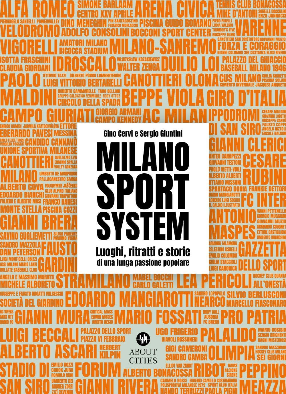 Milano Sport System. Luoghi, Ritratti E Storie Di Una Lunga Passione Popolare. Ediz. Illustrata - 4