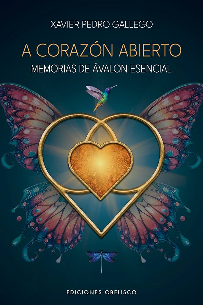 A Corazon Abierto. Memorias de Avalon Esencial (Espiritualidad y