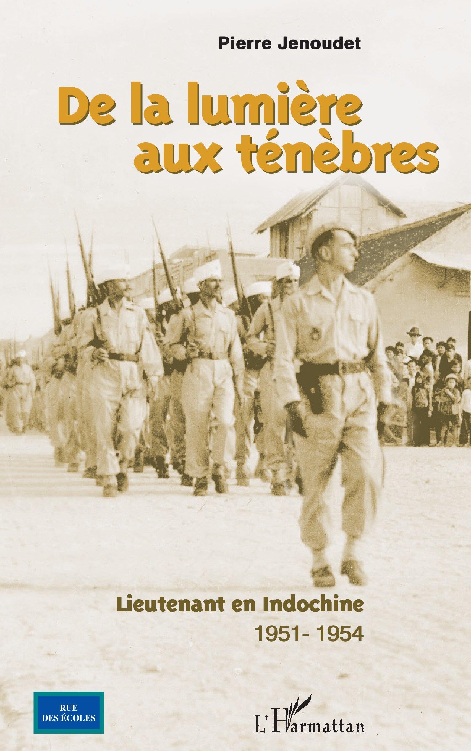De la lumière aux ténèbres: Lieutenant en Indochine, 1951-1954