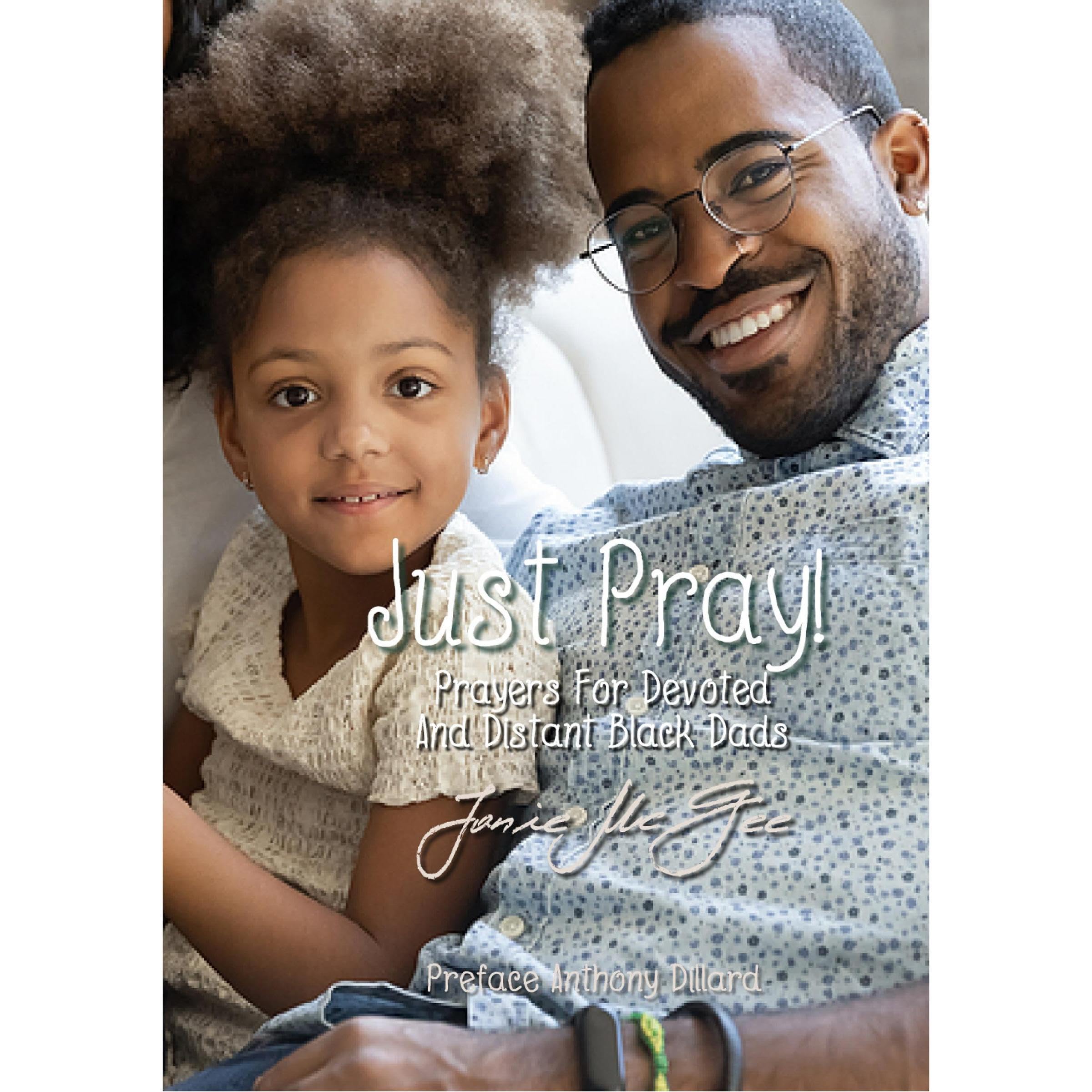 Just Pray...Prayers for Devoted and Distant Black Dads