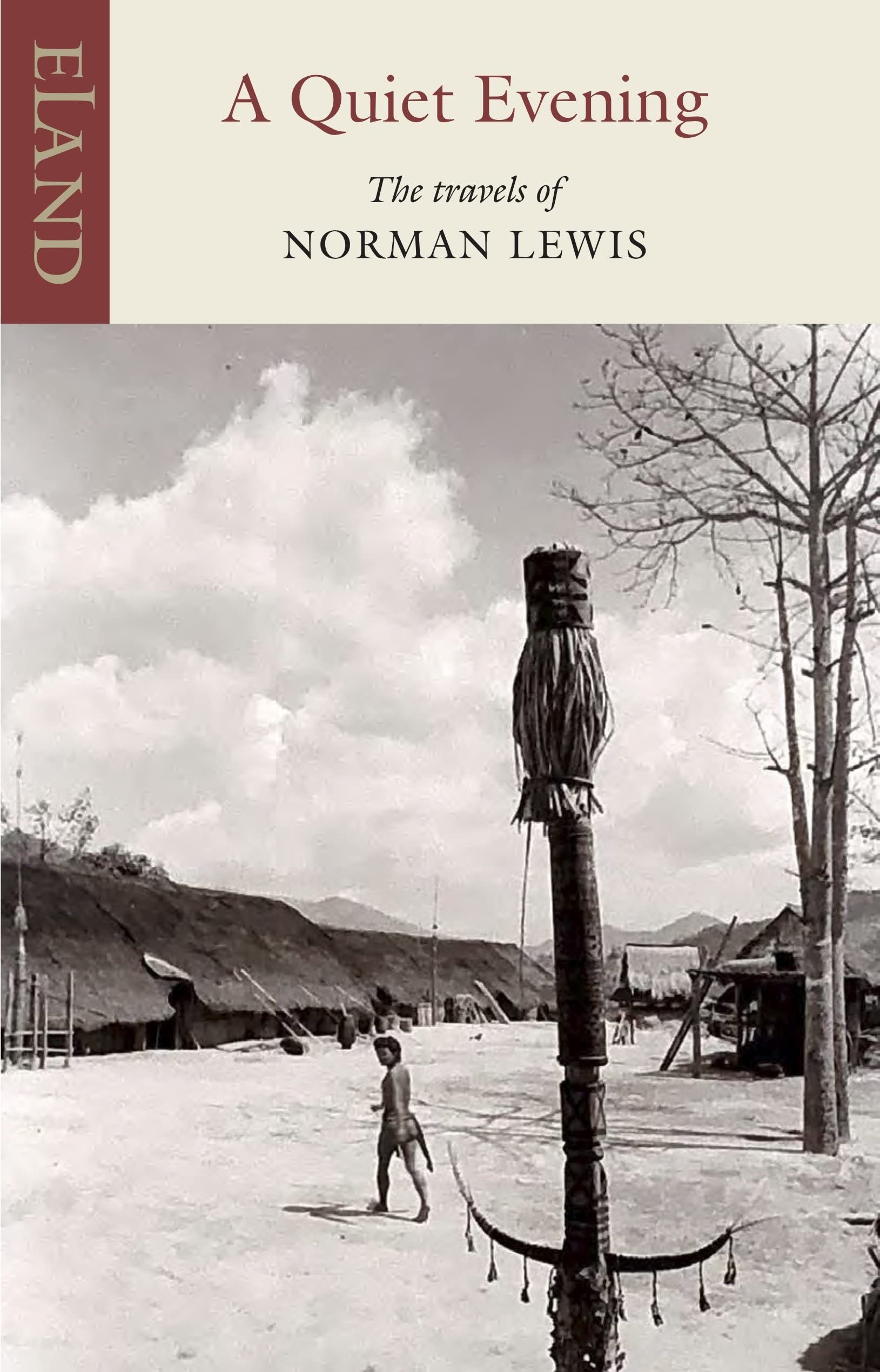 A Quiet Evening: The Travels of Norman Lewis by Norman Lewis