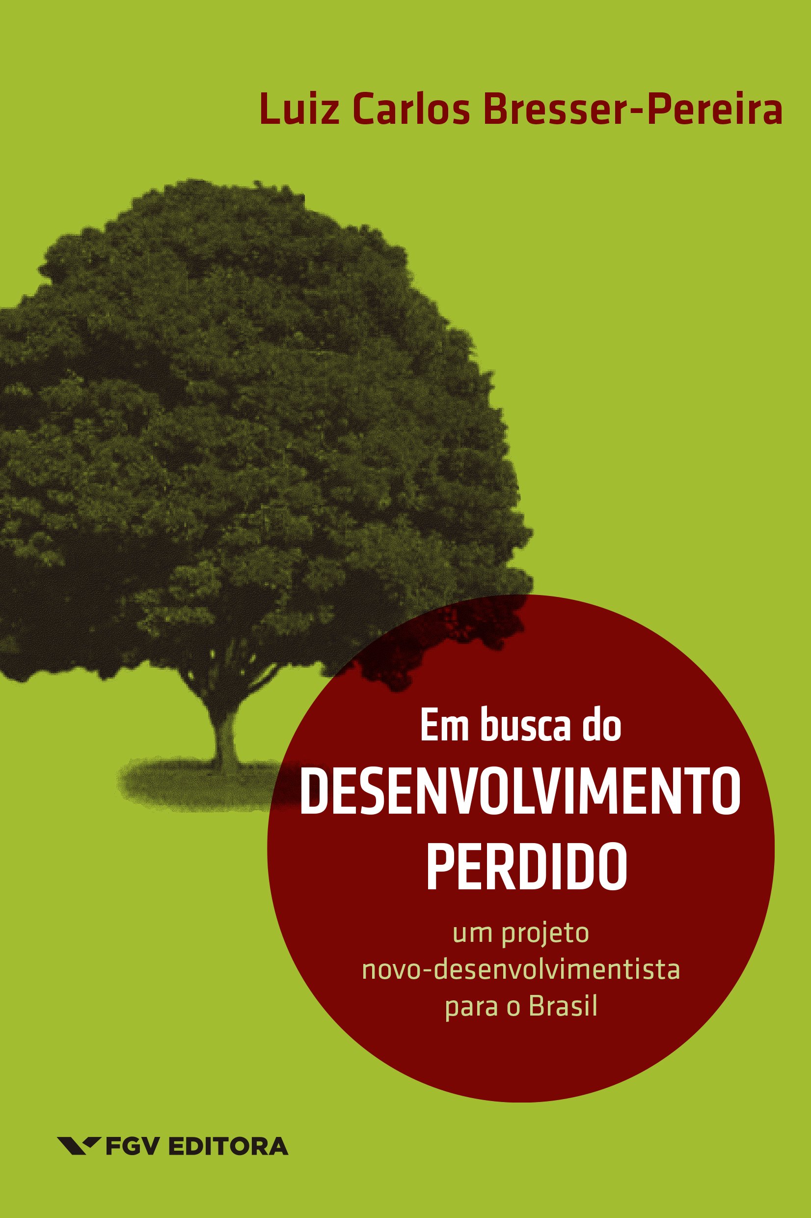 Capa de Em busca do desenvolvimento perdido: um projeto novo-desenvolvimentista para o Brasil