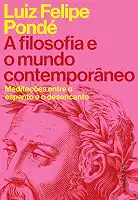 A filosofia e o mundo contemporâneo: Meditações entre o espanto e o desencanto