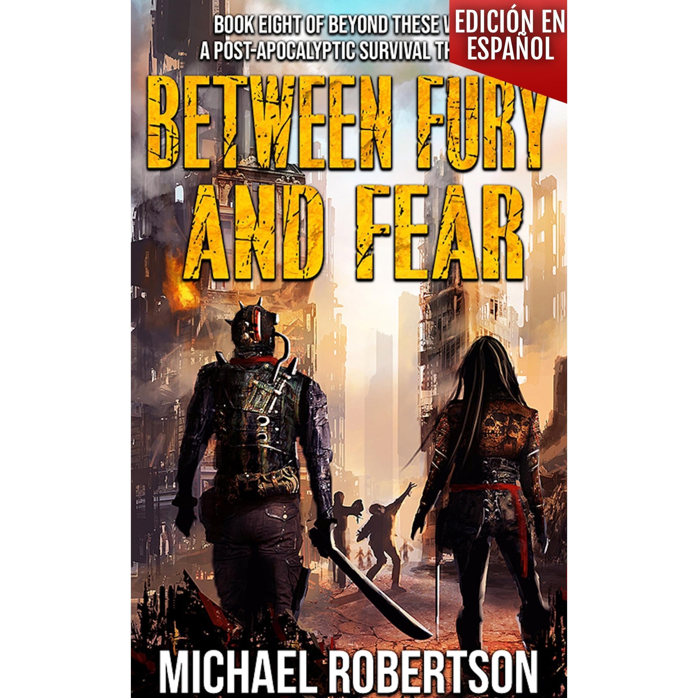 Between Fury and Fear - Book Eight of Beyond These Walls (Edición en español)