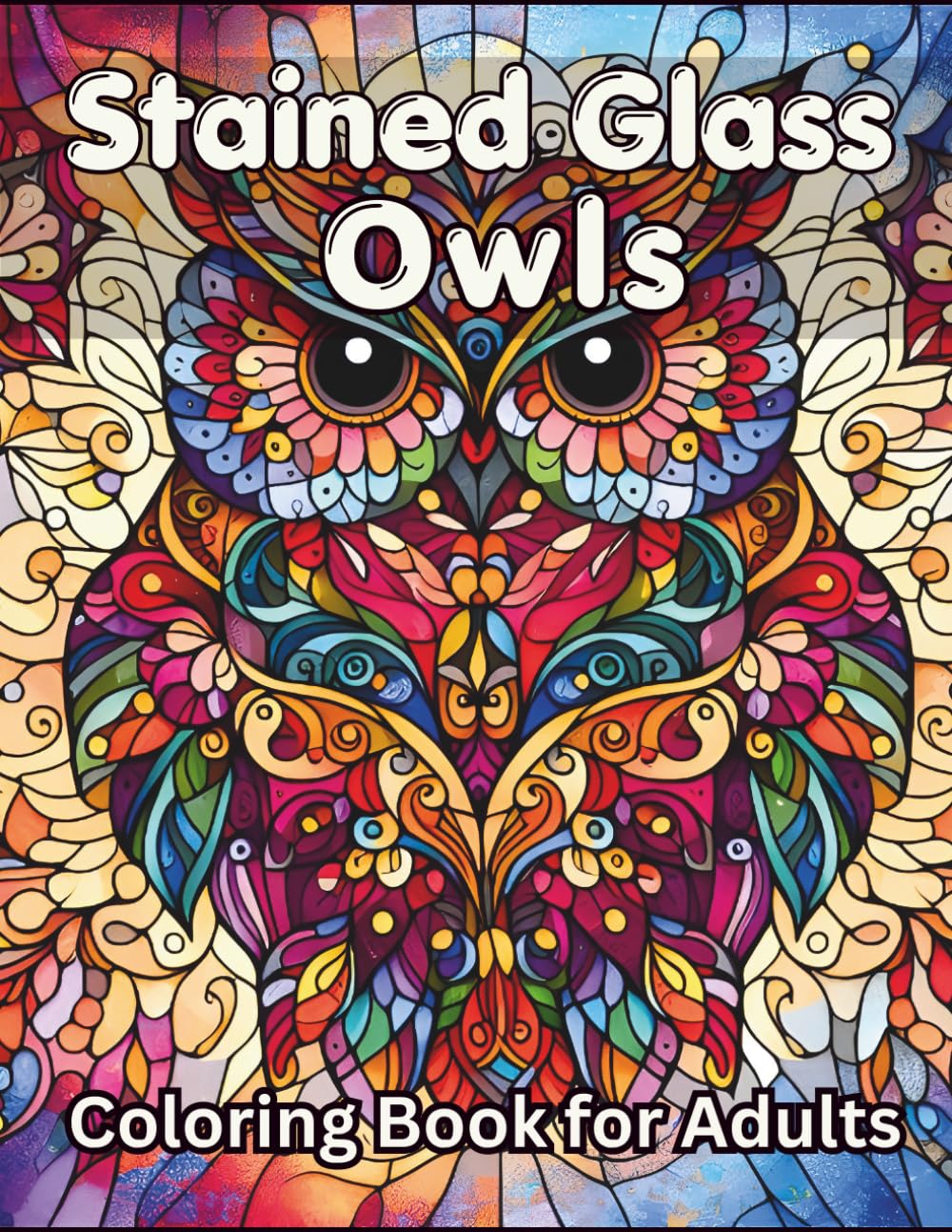 Stained Glass Owls Coloring Book for Adults: 50 Elegant and Intricate Designs for Relaxation and Stress Relief (Stained Glass Coloring Collection)