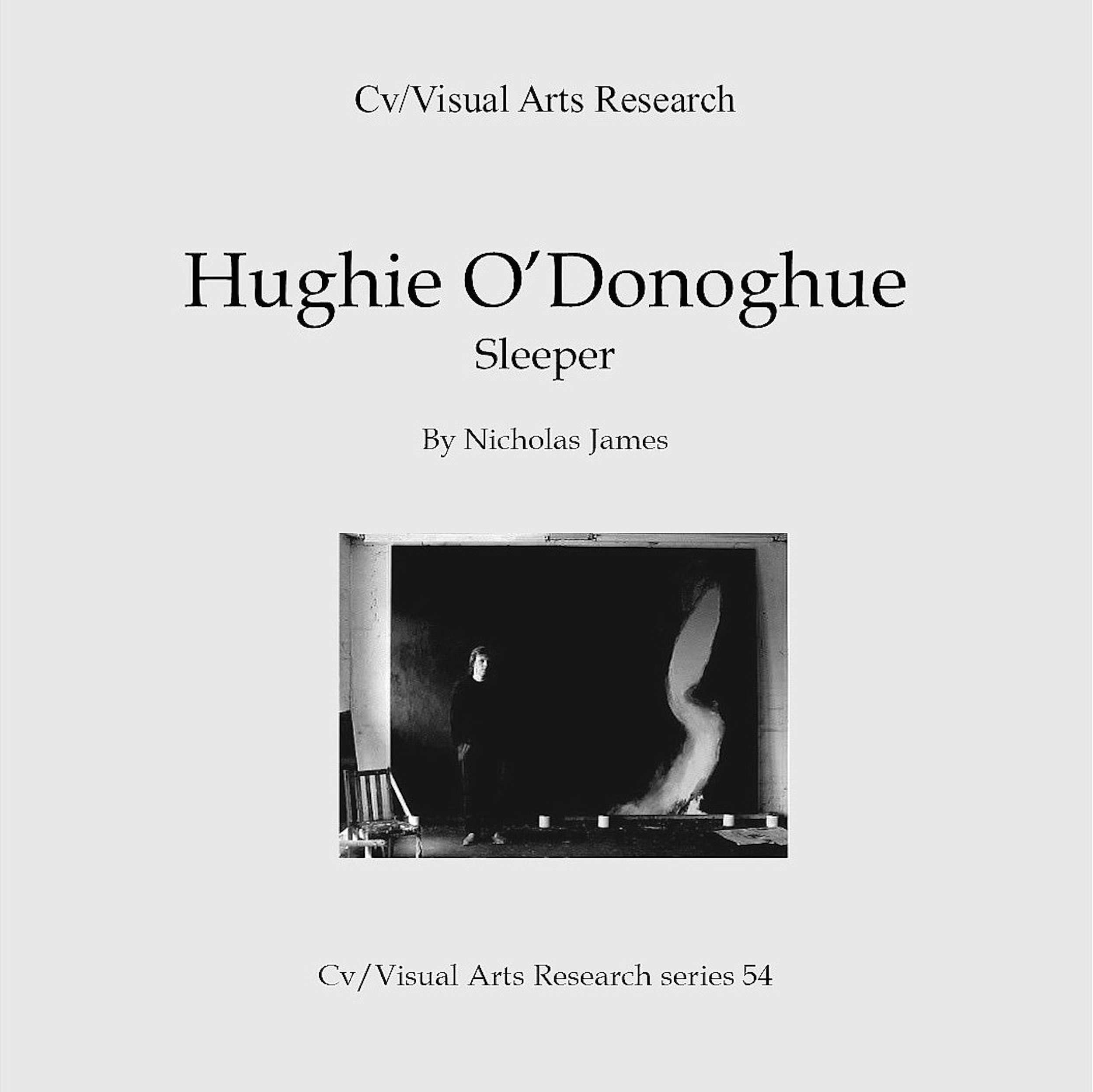 Hughie O'Donoghue: Sleeper (Cv/Visual Arts Research S Book 54)