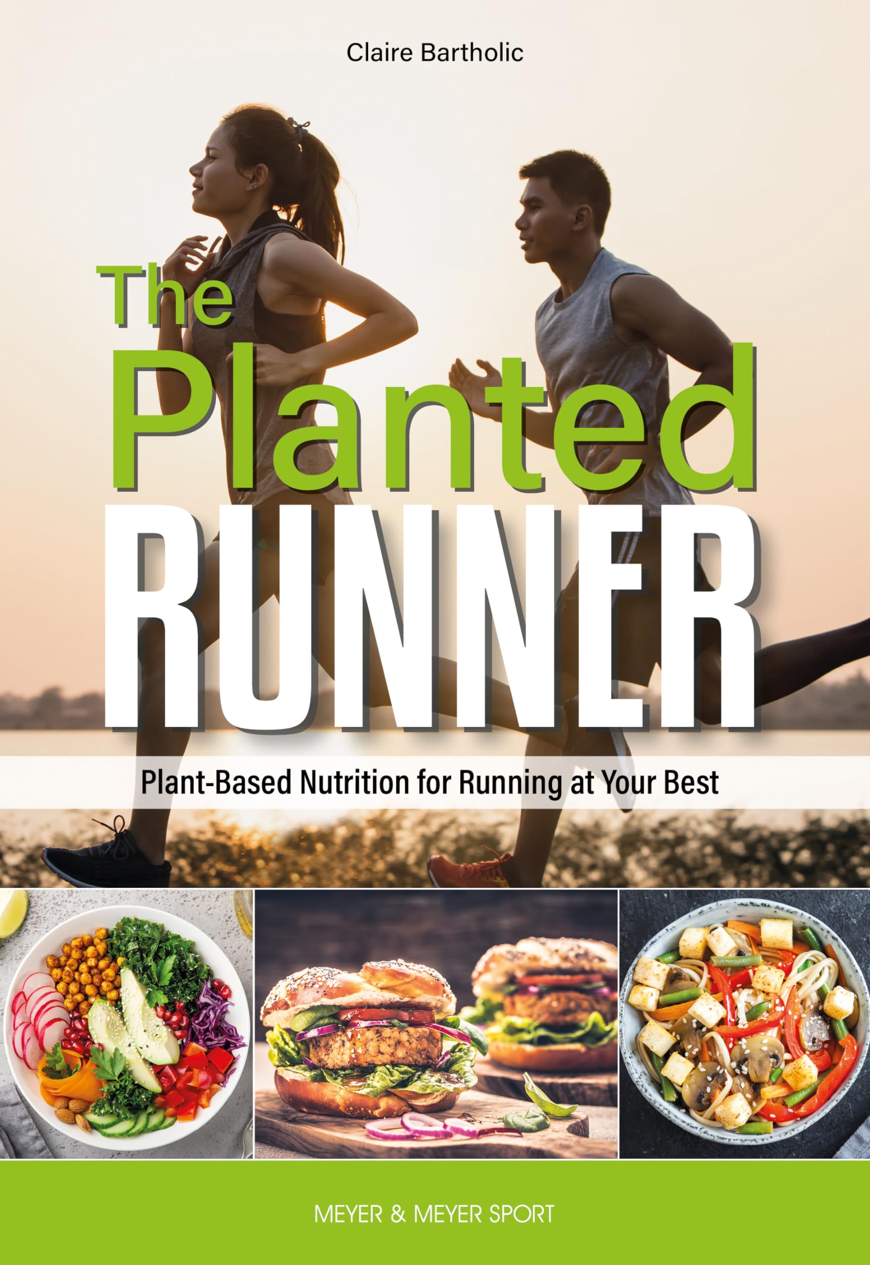 The Planted Runner: Plant-Based Nutrition for  by Claire Bartholic PAPERBACK