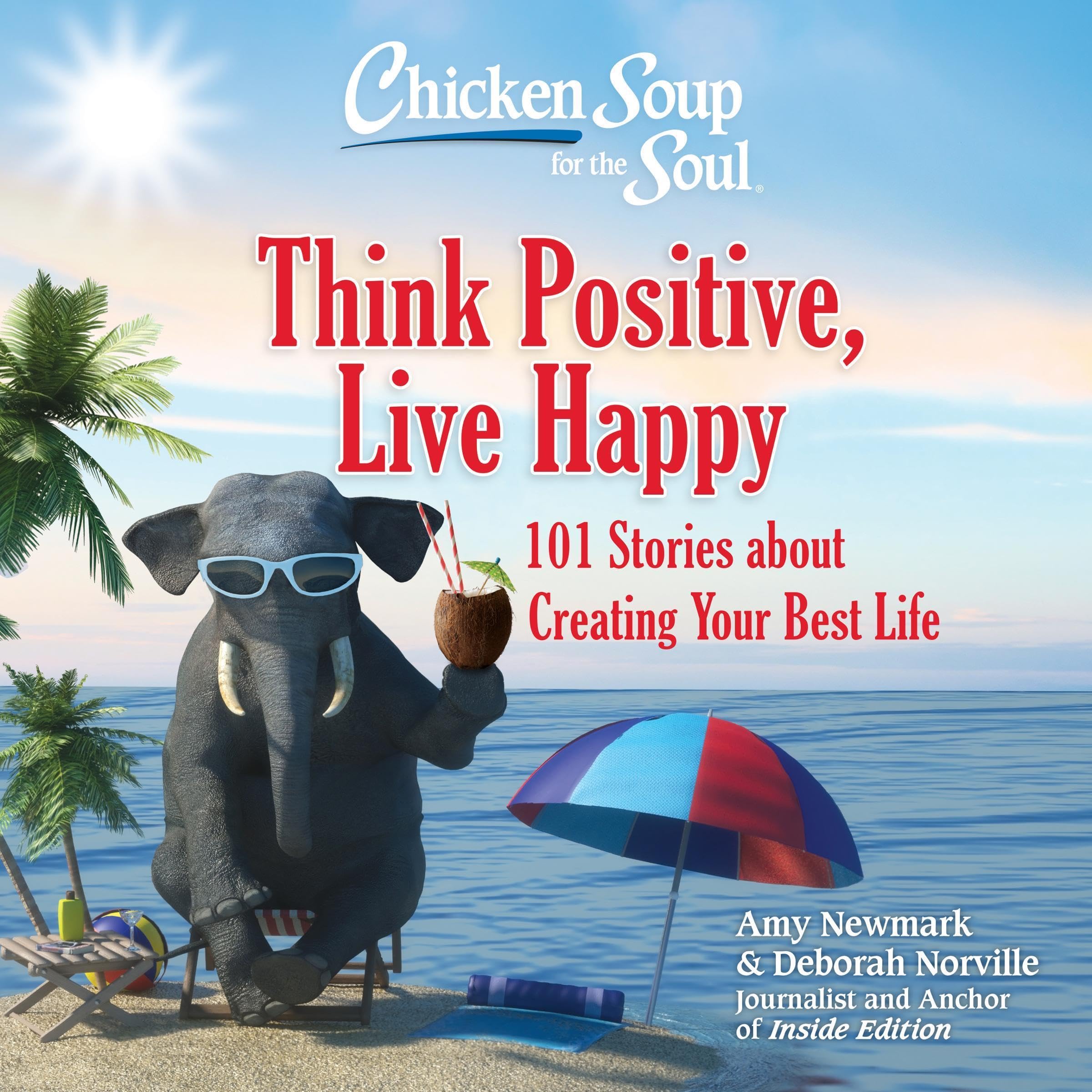 Cover art for Chicken Soup for the Soul: Think Positive, Live Happy