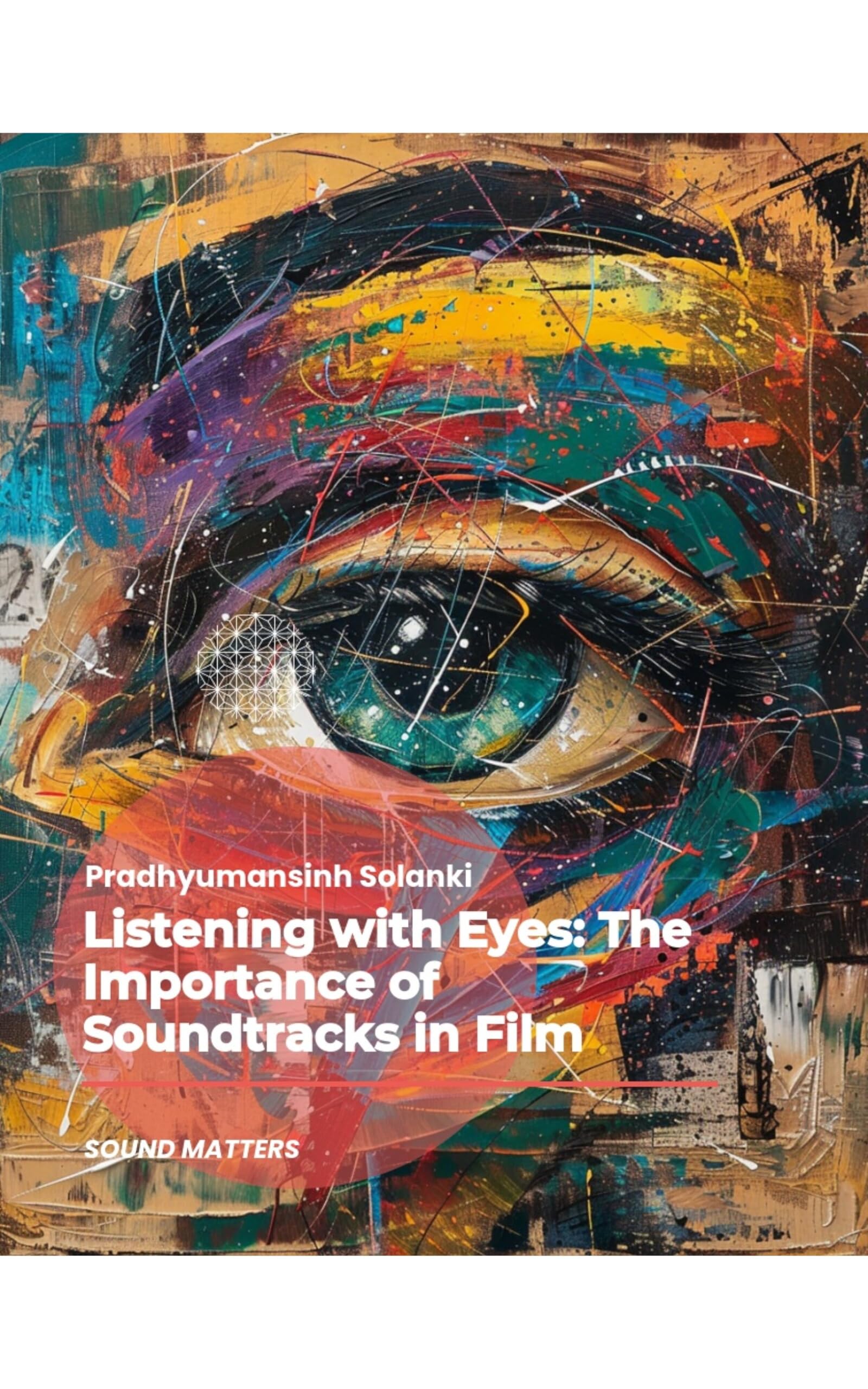 Listening with Eyes: Importance of Soundtracks in Film Making (English Edition)
