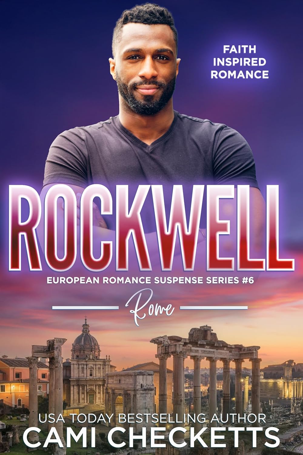 Rockwell: Faith Inspired Romance (European Romance Suspense Series Book 6)