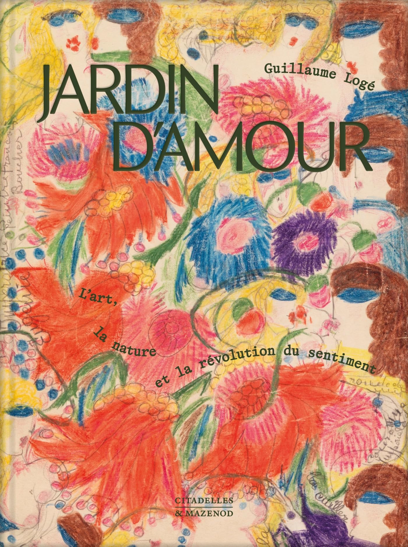 JARDIN D'AMOUR: L'art, la nature et la révolution du sentiment