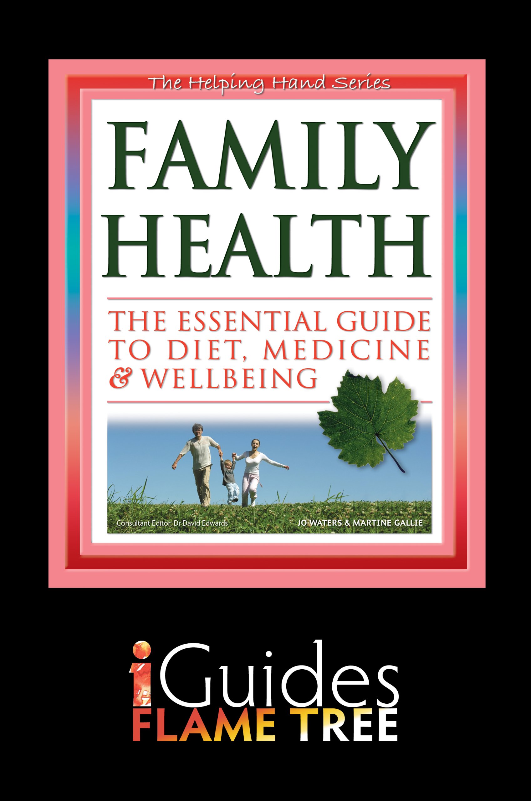 Family Health: The Essential Guide to Diet, Medicine & Wellbeing (The Helping Hand Series)