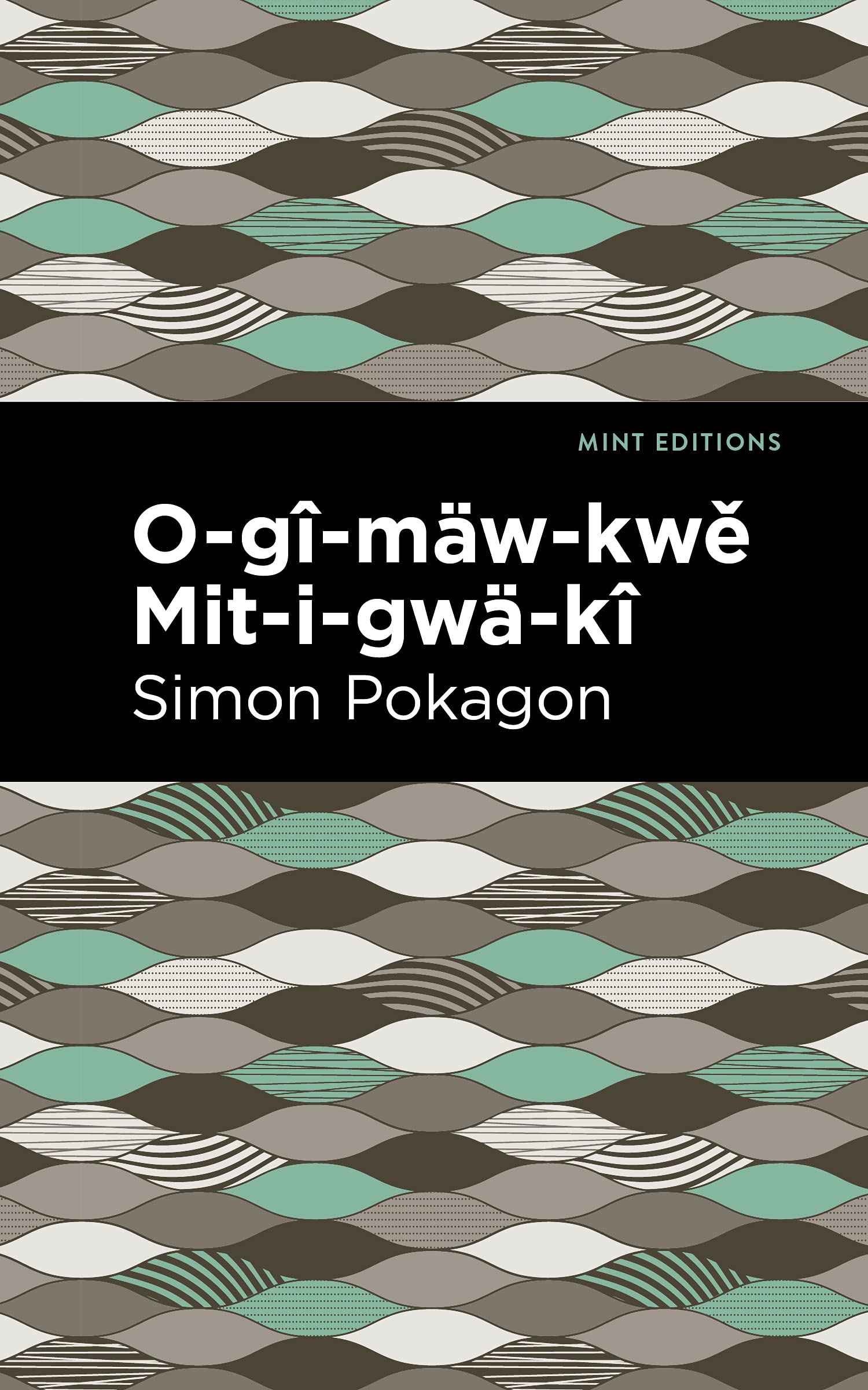 O-gi-maw-kwe Mit-i-gwa-ki (Mint Editions (Native Stories, Indigenous Voices))