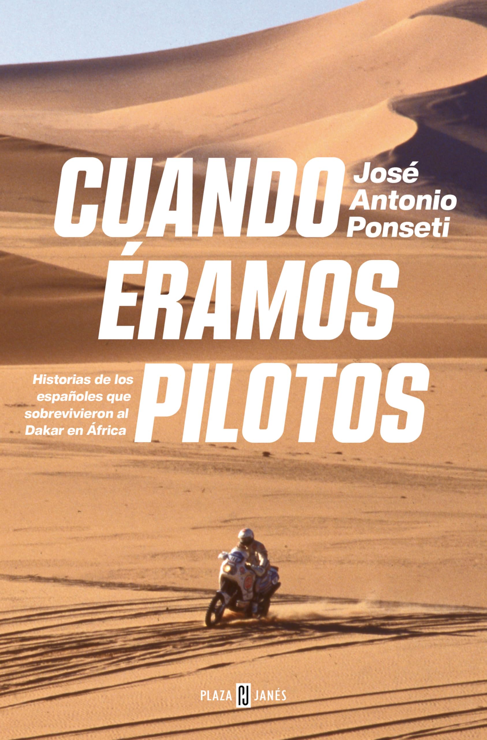 Cuando Éramos Pilotos/ When We Were Pilots: Historias de los espanoles que sobrevivieron al Dakar en Africa (Obras diversas)