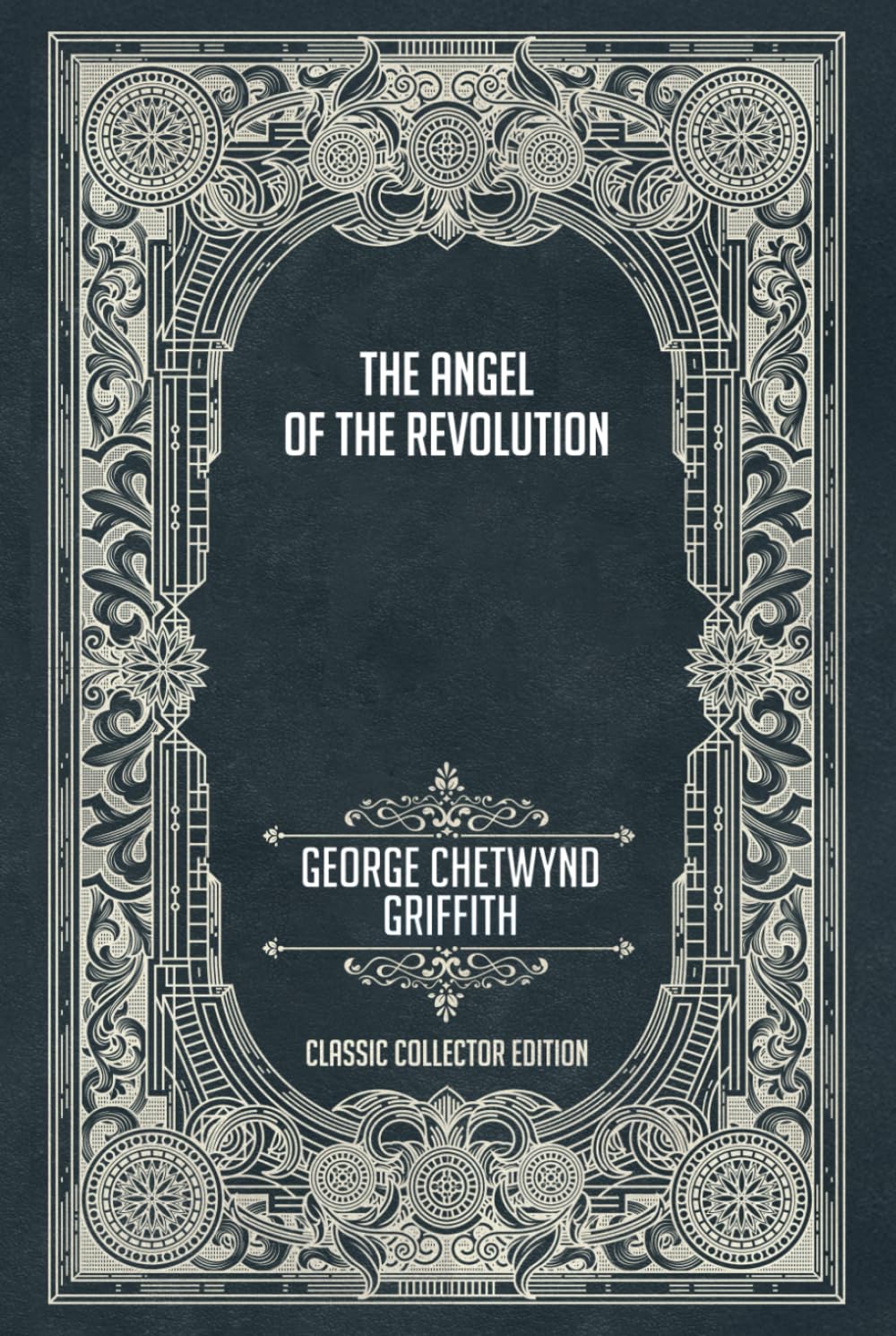The Angel of the Revolution - Classic Collector Edition (Annotated)