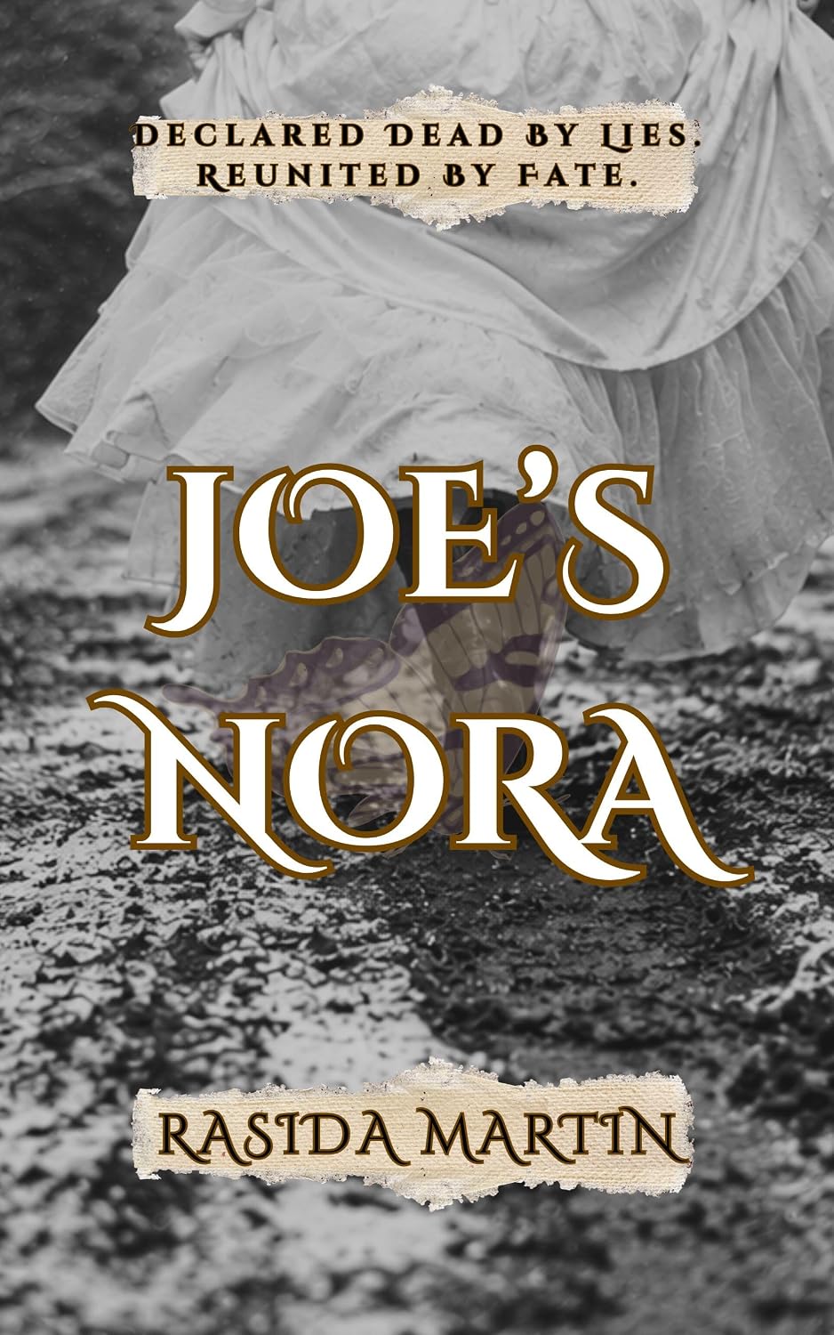 Joe's Nora: Declared Dead By Lies. Reunited By Fate.