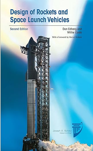 Design of Rockets and Space Launch Vehicles, Second Edition (Aiaa ...