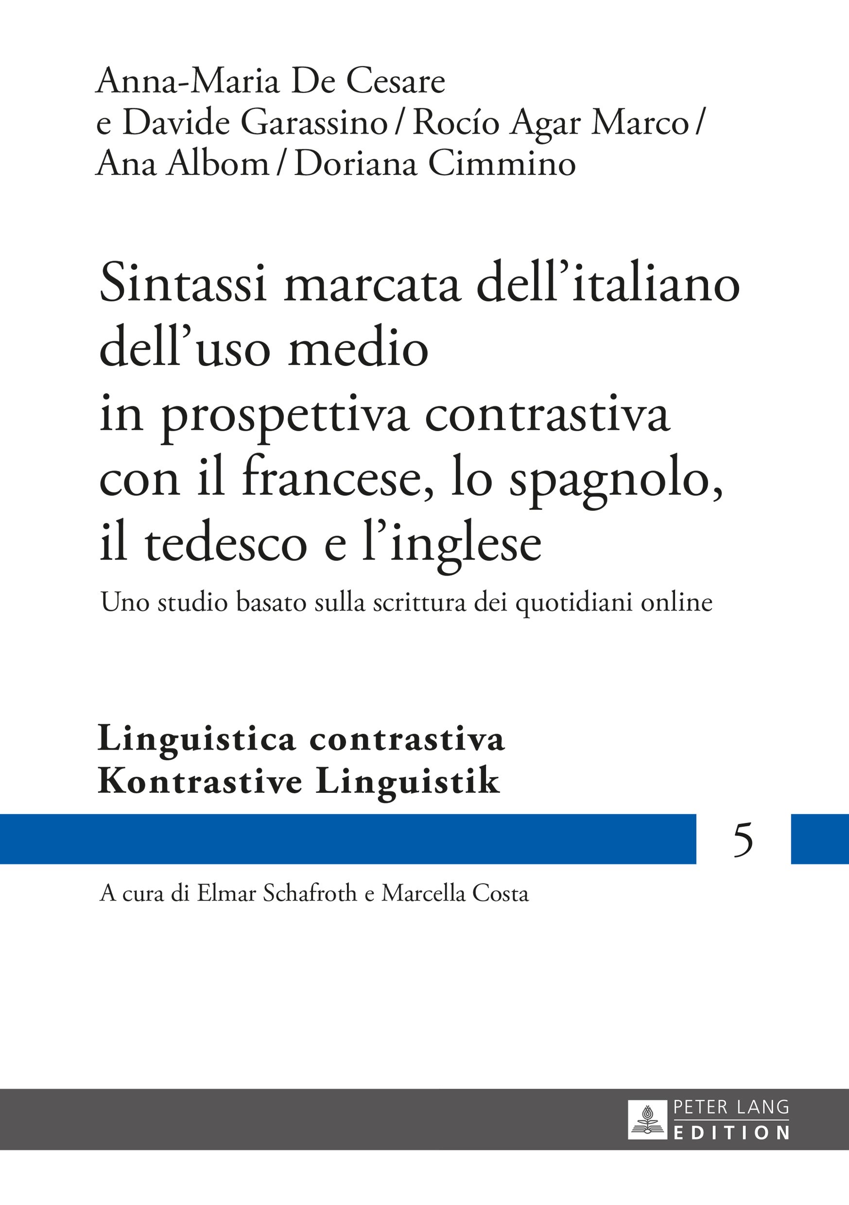 Sintassi marcata dell’italiano dell’uso medio in prospettiva contrastiva con il francese, lo spagnolo, il tedesco e l’inglese: Uno studio basato sulla ... contrastiva Vol. 5) (Italian Edition)